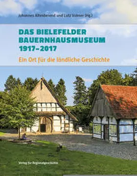 Altenberend / Volmer |  Das Bielefelder Bauernhausmuseum 1917-2017 | Buch |  Sack Fachmedien