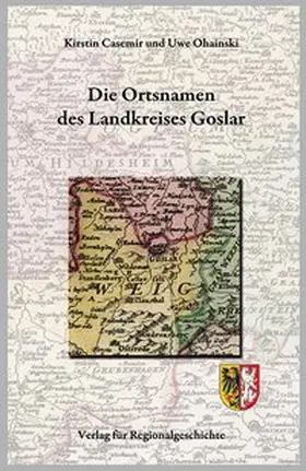 Casemir / Ohainski |  Niedersächsisches Ortsnamenbuch / Die Ortsnamen des Landkreises Goslar | Buch |  Sack Fachmedien
