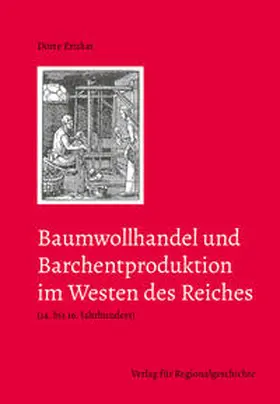 Eriskat |  Baumwollhandel und Barchentproduktion im Westen des Reiches (14. bis 16. Jahrhundert) | Buch |  Sack Fachmedien