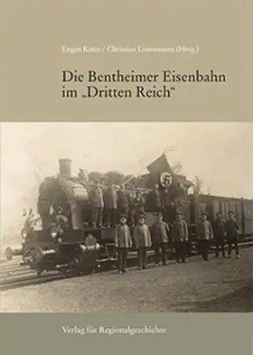Kotte / Lonnemann |  Die Bentheimer Eisenbahn im Dritten Reich | Buch |  Sack Fachmedien