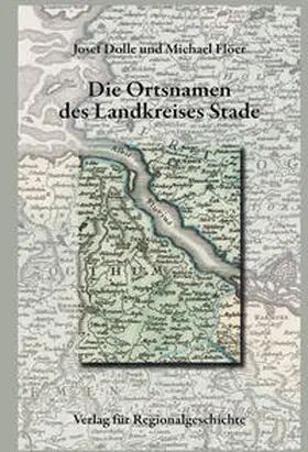 Josef / Flöer |  Niedersächsisches Ortsnamenbuch / Die Ortsnamen des Landkreises Stade | Buch |  Sack Fachmedien