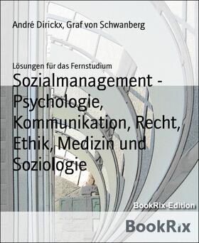 Dirickx / von Schwanberg | Sozialmanagement - Psychologie, Kommunikation, Recht, Ethik, Medizin und Soziologie | E-Book | sack.de
