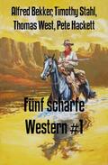 Bekker / Hackett / Stahl |  Fünf scharfe Western #1 | eBook | Sack Fachmedien