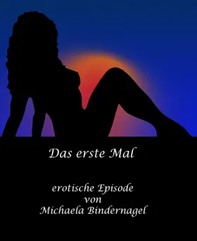 Bindernagel |  Das erste Mal: eine erotische Episode | eBook | Sack Fachmedien