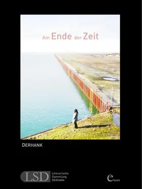 Derhank |  Am Ende der Zeit | eBook | Sack Fachmedien