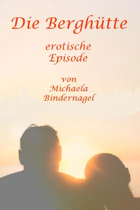 Bindernagel |  Die Berghütte | eBook | Sack Fachmedien