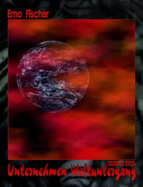 Fischer |  HdW-B 005: Unternehmen Weltuntergang | eBook | Sack Fachmedien