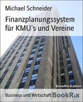 Schneider |  Finanzplanungssystem für KMU´s und Vereine | eBook | Sack Fachmedien