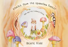 Kidd / Haney |  Stories from the Sparkling Forest - Nillo and the Luminous Potion | eBook | Sack Fachmedien
