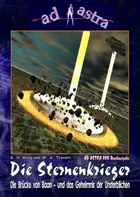 A. Travers / H. Reeg |  AD ASTRA 006 Buchausgabe: Die Sternenkrieger | eBook | Sack Fachmedien