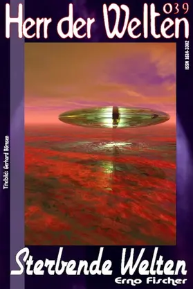 Fischer |  HERR DER WELTEN 039: Sterbende Welten | eBook | Sack Fachmedien