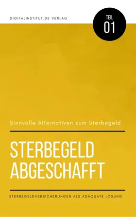 Schmid |  Sinnvolle Alternativen zum Sterbegeld: Sterbegeld abgeschafft - Sterbegeldversicherung als adäquate Lösung | eBook | Sack Fachmedien