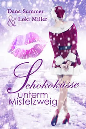 Summer / Miller |  Schokoküsse unterm Mistelzweig | Buch |  Sack Fachmedien