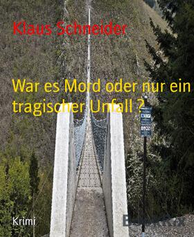 Schneider | War es Mord oder nur ein tragischer Unfall ? | E-Book | sack.de