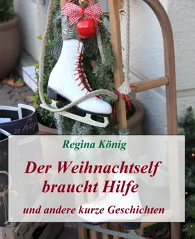 König |  Der Weihnachtself braucht Hilfe | eBook | Sack Fachmedien
