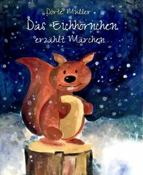 Müller |  Das Eichhörnchen erzählt Märchen | eBook | Sack Fachmedien
