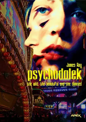 Ray |  PSYCHODALEK - THE WILD, THE BEAUTIFUL AND THE DAMNED | eBook | Sack Fachmedien