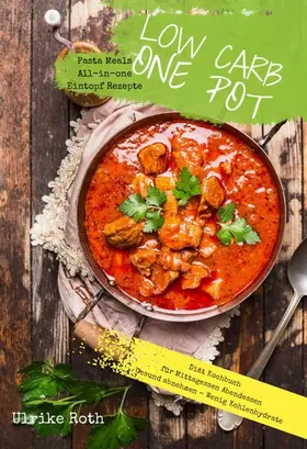 Roth |  Low Carb One Pot Pasta Meals All-in-one Eintopf Rezepte Diät Kochbuch für Mittagessen Abendessen | eBook | Sack Fachmedien
