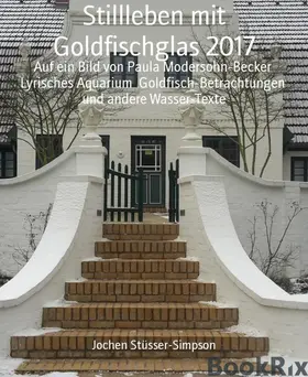 Stüsser-Simpson |  Stillleben mit Goldfischglas 2017 | eBook | Sack Fachmedien