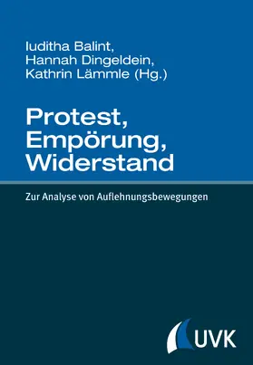 Lämmle / Balint / Dingeldein |  Protest, Empörung, Widerstand | eBook | Sack Fachmedien