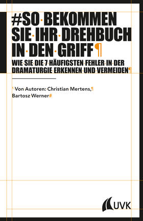 Werner / Mertens | So bekommen Sie Ihr Drehbuch in den Griff | E-Book | sack.de