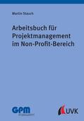 Stauch |  Arbeitsbuch für Projektmanagement im Non-Profit-Bereich | eBook | Sack Fachmedien