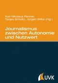 Wilke / Kvint / Renner |  Journalismus zwischen Autonomie und Nutzwert | eBook | Sack Fachmedien