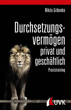 Gribenko / Schmeisser / Becker |  Durchsetzungsvermögen - privat und geschäftlich | eBook | Sack Fachmedien