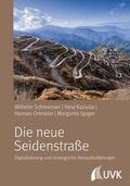 Schmeisser / Kaziulia / Spiger |  Die neue Seidenstraße | eBook | Sack Fachmedien