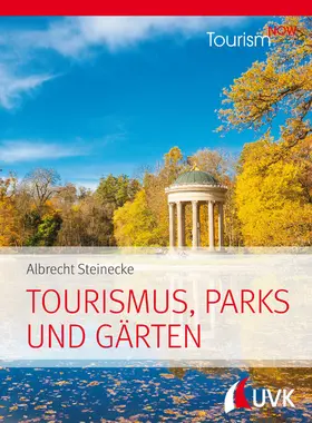 Steinecke | Tourism NOW: Tourismus, Parks und Gärten | E-Book | www.sack.de