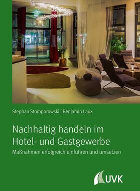 Stomporowski / Laux | Nachhaltig handeln im Hotel- und Gastgewerbe | Buch | sack.de