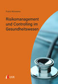 Münsterer |  Risikomanagement und Controlling im Gesundheitswesen | Buch |  Sack Fachmedien