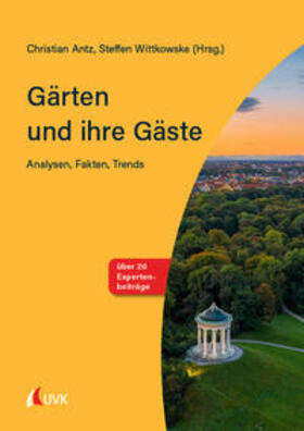 Antz / Wittkowske | Gärten und ihre Gäste | Buch | 978-3-7398-3021-6 | sack.de