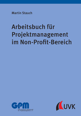 Stauch |  Arbeitsbuch für Projektmanagement im Non-Profit-Bereich | Buch |  Sack Fachmedien