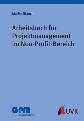 Stauch |  Arbeitsbuch für Projektmanagement im Non-Profit-Bereich | Buch |  Sack Fachmedien