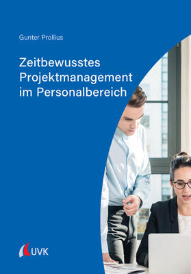Prollius | Prollius, G: Zeitbewusstes Projektmanagement im Personalbere | Buch | 978-3-7398-3035-3 | sack.de