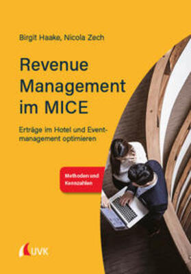 Haake / Zech | Revenue Management im MICE | Buch | 978-3-7398-3044-5 | sack.de