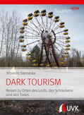 Steinecke |  Tourism NOW: Dark Tourism | Buch |  Sack Fachmedien