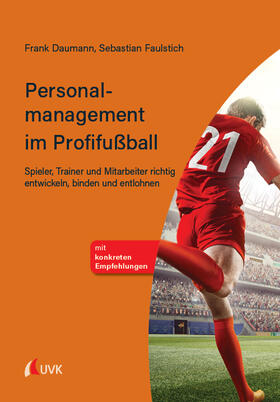Daumann / Faulstich | Daumann, F: Personalmanagement im Profifußball | Buch | 978-3-7398-3056-8 | sack.de
