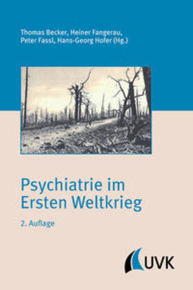 Becker / Fangerau / Fassl |  Psychiatrie im Ersten Weltkrieg | Buch |  Sack Fachmedien