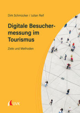 Schmücker / Reif |  Digitale Besuchermessung im Tourismus | Buch |  Sack Fachmedien