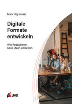 Heywinkel | Digitale Formate entwickeln | Buch | 978-3-7398-3222-7 | sack.de