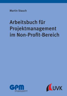 Stauch | Arbeitsbuch für Projektmanagement im Non-Profit-Bereich | E-Book | sack.de