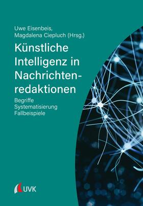Eisenbeis / Ciepluch | Künstliche Intelligenz in Nachrichtenredaktionen | E-Book | sack.de