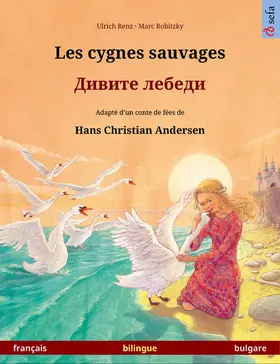 Renz |  Les cygnes sauvages - ?????? ?????? (français - bulgare) | eBook | Sack Fachmedien