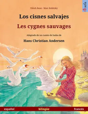 Renz |  Los cisnes salvajes - Les cygnes sauvages (español - francés) | eBook | Sack Fachmedien