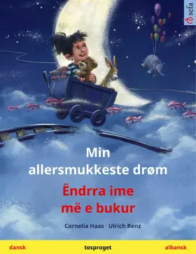 Haas / Renz | Min allersmukkeste drøm - Ëndrra ime më e bukur (dansk - albansk) | E-Book | sack.de