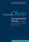 Bach / Breidbach / Engelhardt |  Lorenz Oken - Gesammelte Werke 2. Lehrbuch der Naturphilosophie | Buch |  Sack Fachmedien