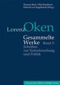 Bach / Breidbach / Engelhardt |  Lorenz Oken - Gesammelte Werke 3. Schriften zur Naturforschung und Politik | Buch |  Sack Fachmedien