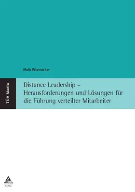Wienströer |  Distance Leadership – Herausforderungen und Lösungen für die Führung verteilter Mitarbeiter (E-Book, PDF) | eBook | Sack Fachmedien